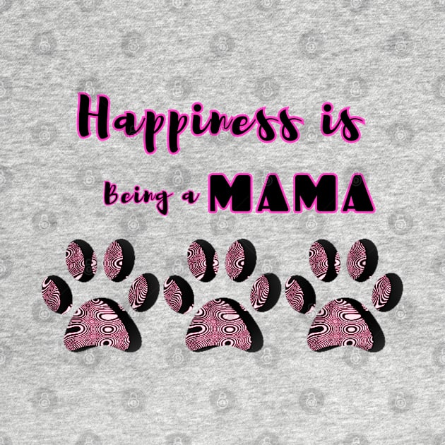 Happiness is being a Mama by PositiveInfluencerJ9